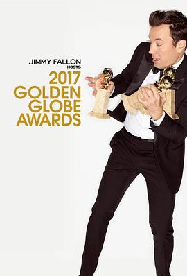 2017第74届<span style='color:red'>金</span>球<span style='color:red'>奖</span>颁<span style='color:red'>奖</span>典礼 The 74th Annual Golden Globe Awards
