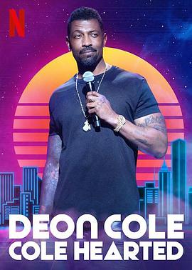 德翁·<span style='color:red'>科</span>尔：<span style='color:red'>科</span>尔心肠 Deon Cole: Cole Hearted