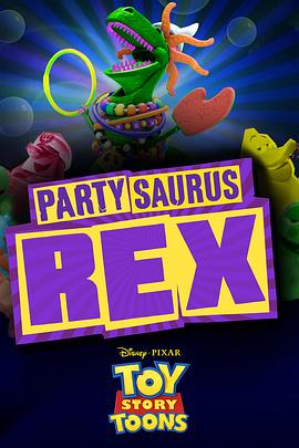 <span style='color:red'>玩</span><span style='color:red'>具</span>总动员：派对恐龙 Partysaurus Rex