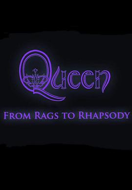 <span style='color:red'>Queen: From Rags to Rhapsody</span>