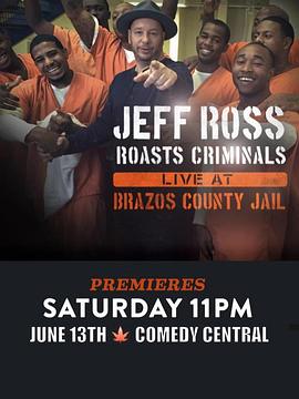狱友<span style='color:red'>批</span><span style='color:red'>斗</span>大会 Jeff Ross Roasts Criminals: Live at Brazos County Jail