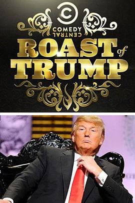 喜剧中心唐纳德·特朗普吐槽大会 Comedy Central Roast of Donald <span style='color:red'>Trump</span>