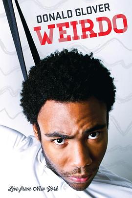 唐<span style='color:red'>纳</span><span style='color:red'>德</span>·格洛弗：怪胎 Donald Glover: Weirdo