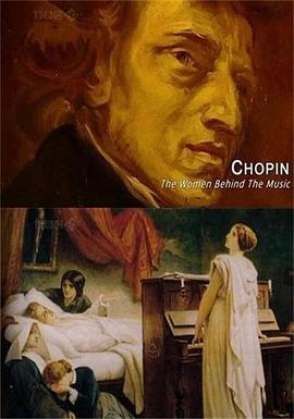 <span style='color:red'>肖邦</span>：音乐背后的女人 Chopin: The Women Behind the Music