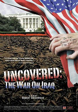 揭秘:伊拉克战争的真相 Uncovered: The Whole Truth About the Iraq War