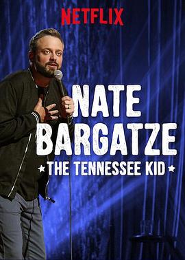 <span style='color:red'>奈特</span>·巴盖兹：田纳西小子 Nate Bargatze: The Tennessee Kid