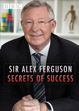 亚历克斯-弗格森爵士：成功方程式 Sir Alex Ferguson: Secrets of <span style='color:red'>Success</span>
