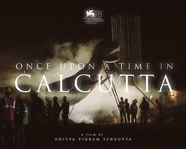 加尔各答往事 Once Upon a Time in Calcutta