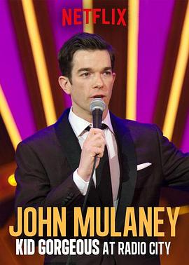 约翰·木兰尼：<span style='color:red'>无</span><span style='color:red'>线</span>电城的俊小伙儿 John Mulaney: Kid Gorgeous at Radio City