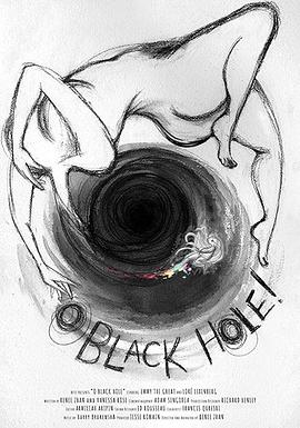 噢，黑<span style='color:red'>洞</span>！ O Black Hole!