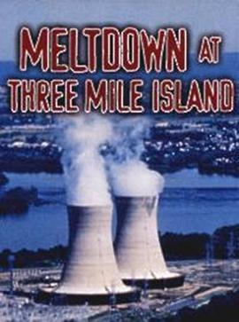 三里岛核事故 <span style='color:red'>Meltdown</span> at Three Mile Island