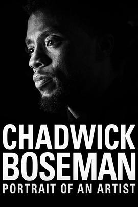 查德维克·博斯曼：一位艺术家的肖像 Chadwick Boseman: Por<span style='color:red'>trait</span> of an Artist