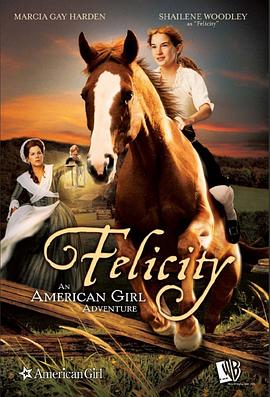 神驹小佳人 <span style='color:red'>Felicity</span>: An American Girl Adventure