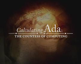 程序媛爱达—计算机伯爵夫人 Calculating Ada: The Countess of <span style='color:red'>Computing</span>