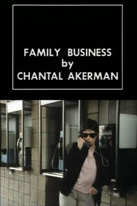 家庭琐事 Family Business: <span style='color:red'>Chantal</span> Akerman Speaks About Film
