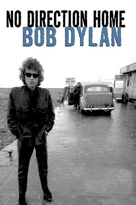 没<span style='color:red'>有</span><span style='color:red'>方</span>向的<span style='color:red'>家</span> No Direction Home: Bob Dylan