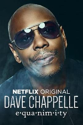 <span style='color:red'>戴夫·查普尔：淡定 Dave Chappelle: Equanimity</span>