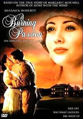 玛<span style='color:red'>格</span>里特·<span style='color:red'>米</span>切尔传 A Burning Passion: The Margaret Mitchell Story