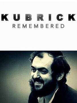 回忆<span style='color:red'>库</span>布里<span style='color:red'>克</span> Kubrick Remembered