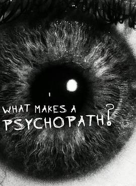 BBC地平线：精神<span style='color:red'>变</span><span style='color:red'>态</span>病因调查 Horizon: What Makes A Psychopath?