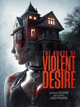 <span style='color:red'>暴</span><span style='color:red'>力</span>欲望的房<span style='color:red'>子</span> The House of Violent Desire