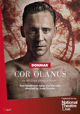 科<span style='color:red'>利</span>奥兰<span style='color:red'>纳</span>斯 National Theatre Live: Coriolanus