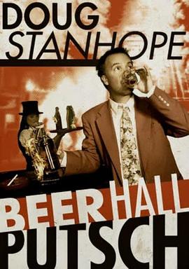 道格·斯坦霍普：啤酒馆暴动 <span style='color:red'>Doug</span> Stanhope: Beer Hall Putsch