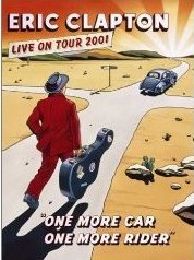 Eric Clapton: One More Car, One More Rider - Live on Tour 2001