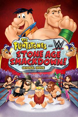 摩登<span style='color:red'>原</span><span style='color:red'>始</span><span style='color:red'>人</span>：石器时代大乱斗 The Flintstones & WWE: Stone Age Smackdown