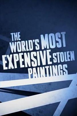 世界上最昂贵的失窃名画 The World's Most <span style='color:red'>Expensive</span> Stolen Paintings