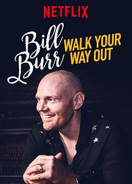 <span style='color:red'>比</span><span style='color:red'>尔</span>·<span style='color:red'>伯</span><span style='color:red'>尔</span>：慢走不送 Bill Burr: Walk Your Way Out