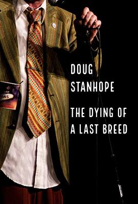 道格·斯坦霍普：绝种 Doug Stanhope: The <span style='color:red'>Dying</span> of a Last Breed