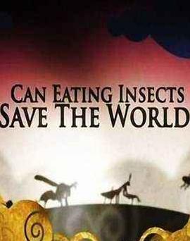 <span style='color:red'>Can</span> Eating Insects Save the World?