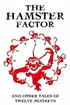 仓鼠<span style='color:red'>因</span>素及其<span style='color:red'>他</span>关于《十二猴子》的故事 The Hamster Factor and Other Tales of Twelve Monkeys