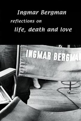 英格玛·伯格曼与厄兰·约瑟夫森<span style='color:red'>对</span>人<span style='color:red'>生</span>、<span style='color:red'>死</span>亡与爱的思考 Ingmar Bergman: Reflections on Life, Death and Love with Erland Josephson