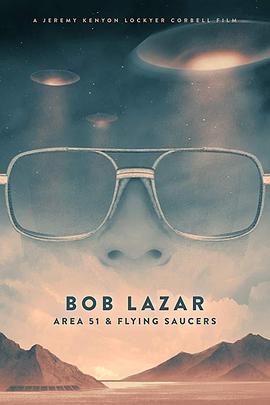 鲍勃·拉扎：51区和飞碟 Bob Lazar: Area 51 & Flying Saucers