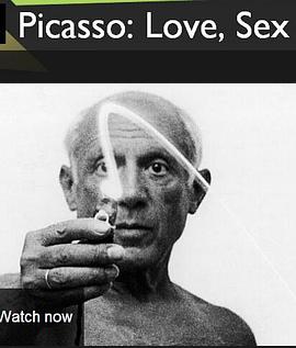 毕<span style='color:red'>加</span>索：知性懂<span style='color:red'>爱</span>的艺术大师 Picasso: Love, Sex and Art
