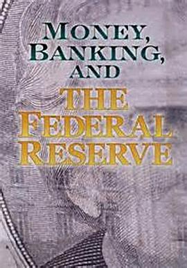 金钱，<span style='color:red'>银</span><span style='color:red'>行</span>体系和美联储 Money, Banking and the Federal Reserve
