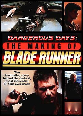 危险的日子：<span style='color:red'>银</span>翼杀手<span style='color:red'>制</span>作始末 Dangerous Days: Making Blade Runner