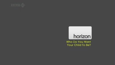 BBC 地平线系列：孩子的未来 Horizon: Who Do You Want Your <span style='color:red'>Child</span> To Be?
