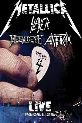 激流金属四巨头巡演 <span style='color:red'>Metallica</span>/Slayer/Megadeth/Anthrax: The Big 4 - Live from Sofia, Bulgaria