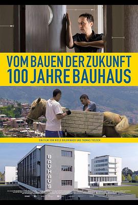 未来的建造：百<span style='color:red'>年</span>包豪斯 Vom Bauen der Zukunft - <span style='color:red'>100</span> Jahre Bauhaus