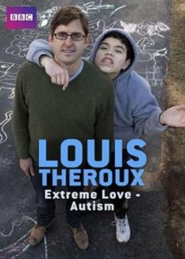 极端的爱——<span style='color:red'>自</span><span style='color:red'>闭</span><span style='color:red'>症</span> Louis Theroux: Extreme Love - Autism