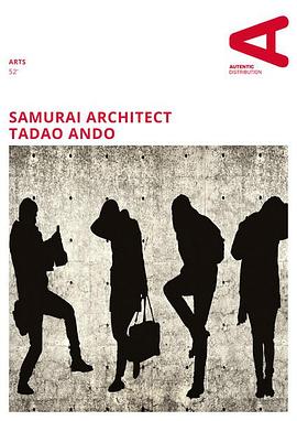 <span style='color:red'>安</span><span style='color:red'>藤</span><span style='color:red'>忠</span><span style='color:red'>雄</span>：武士建筑师 Tadao Ando: Samurai Architect