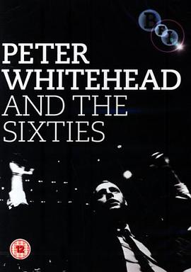 <span style='color:red'>怀特海德</span>与六十年代：垮掉一派 Peter Whitehead And the Sixties