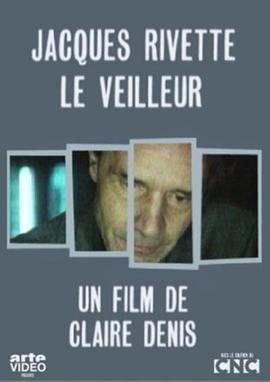守<span style='color:red'>夜</span>者雅克·<span style='color:red'>里</span>维特 Cinéma, de notre temps: Jacques Rivette - Le veilleur
