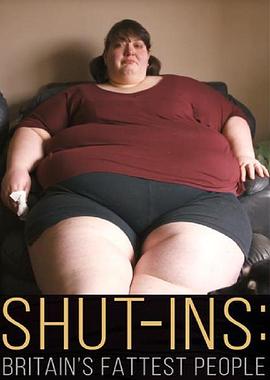 <span style='color:red'>足不出户</span>：英国最胖的人 Shut-ins: Britain's Fattest People