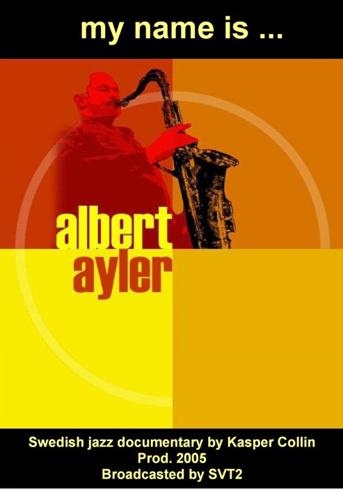 我叫<span style='color:red'>艾</span><span style='color:red'>伯</span><span style='color:red'>特</span>·<span style='color:red'>艾</span><span style='color:red'>勒</span> My Name Is Albert Ayler