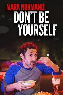 马<span style='color:red'>克</span>·诺曼<span style='color:red'>德</span>：别做你自己 Amy Schumer Presents Mark Normand: Don't Be Yourself