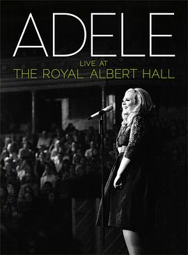 阿黛尔伦敦爱尔伯特音乐厅演唱会 Adele Live at the Royal A<span style='color:red'>lbe</span>rt Hall